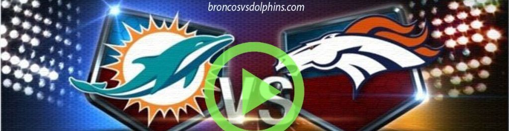 Broncos vs dolphins